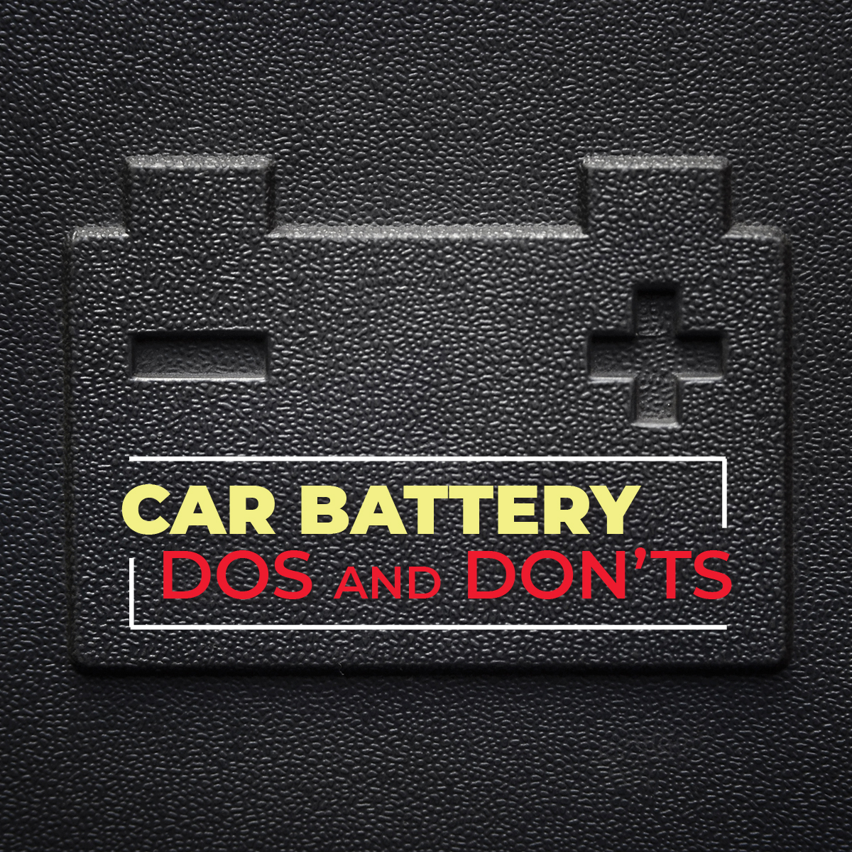 Car Battery Dos and Donts